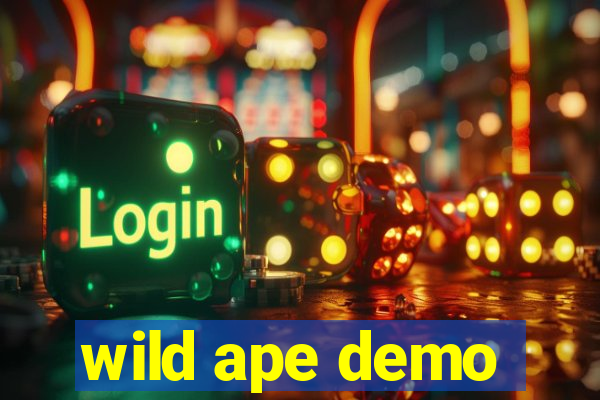 wild ape demo